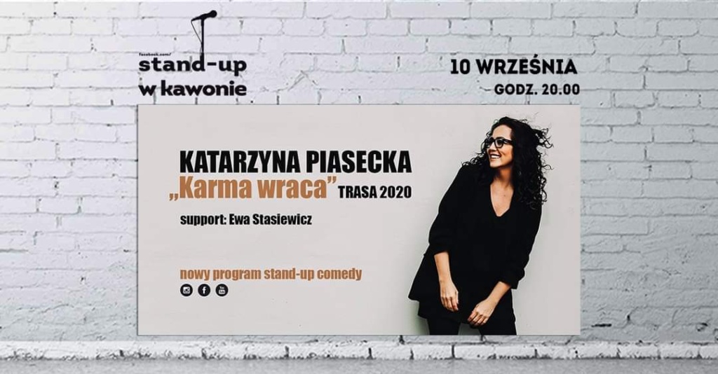 Po przerwie wracamy z cyklem nowego sezonu Stand-up w Kawonie.
Na pierwszy ogień Katarzyna Piasecka.
______________________________________________________
Katarzyna Piasecka w najnowszym programie stand-up comedy "KARMA WRACA". Nowe historie, nowe spostrzeżenia i kawał śmiesznego programu. Wszystko w niezmiennie charyzmatycznej, bezpośredniej i bezkompromisowej formie.
Support: Ewa Stasiewicz